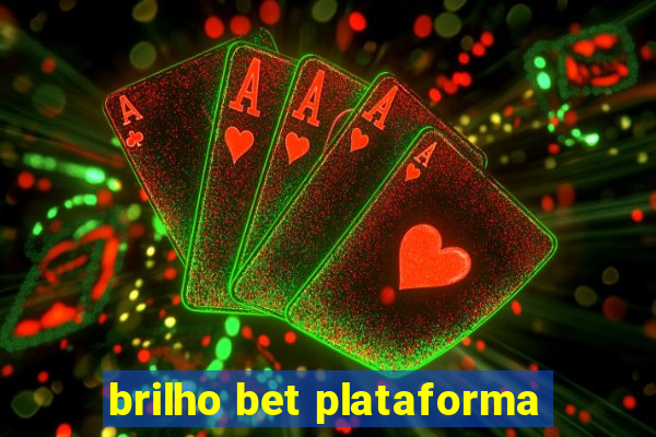 brilho bet plataforma